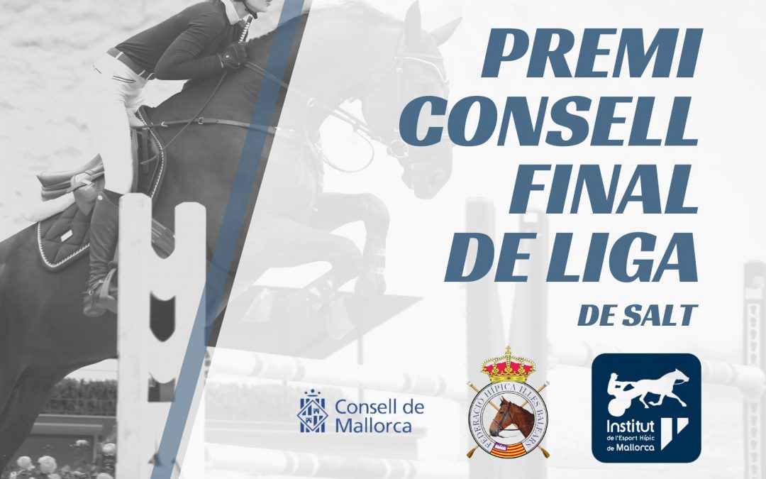 PREMIO CONSELL FINAL DE LIGA DE SALTO EN HIPÓDROMO SON PARDO