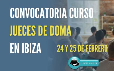 CURSO JUECES DE DOMA EN IBIZA 24 Y 25 DE FEBRERO